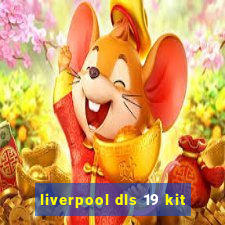 liverpool dls 19 kit